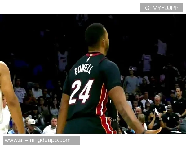 鲍威尔赞阿德巴约全面表现期待其持续保持进攻性发挥